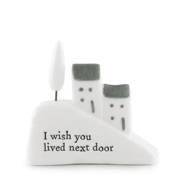East of India Porcelain House - I Wish You Lived Next Door